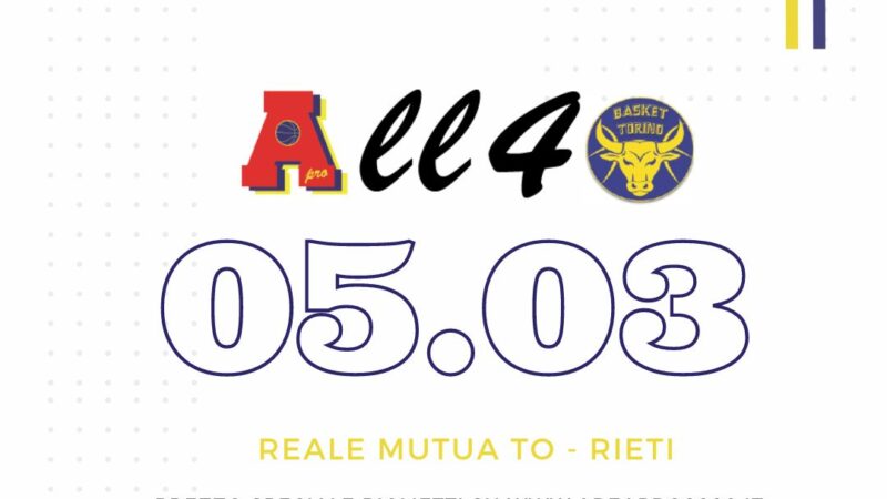 Domenica 5 marzo 2023 prezzi speciali: grande iniziativa AreaPro2020 “All 4 Basket Torino” per la  partita Reale Mutua Torino-Rieti. Prenotazioni chiuse.